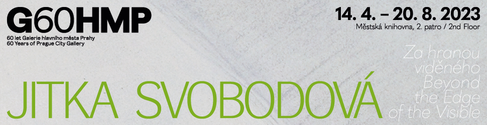 [14.04.2023 - 20.08.2023] Jitka Svobodová: Za hranou viděného