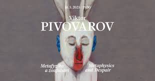 [15.05.2025 - 05.10.2025] Viktor Pivovarov – Metafyzika a zoufalství