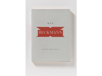 Divadlo skutečnosti / Max Beckmann