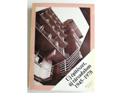 Major Máté - Osskó Judit (szerk.): Új építészet, új társadalom 1945-1978 / Válogatás az elmúlt évtizedek építészeti vitáiból, dokumentumaiból