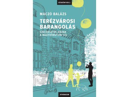 Maczó Balázs: Terézvárosi barangolás