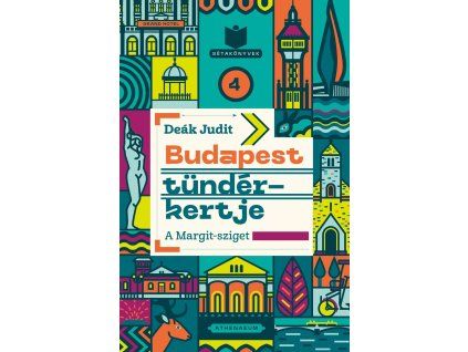 Deák Judit: Budapest tündérkertje / A Margit-sziget