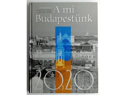 Lukovich Tamás - Csontos János (szerk.): A mi Budapestünk / Városvíziók 2020