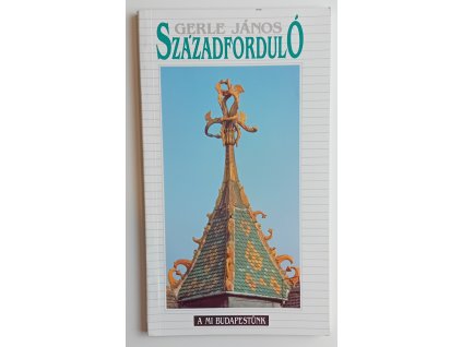 Gerle János: Századforduló