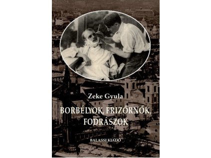 zeke gyula borbelyok frizornok fodraszok