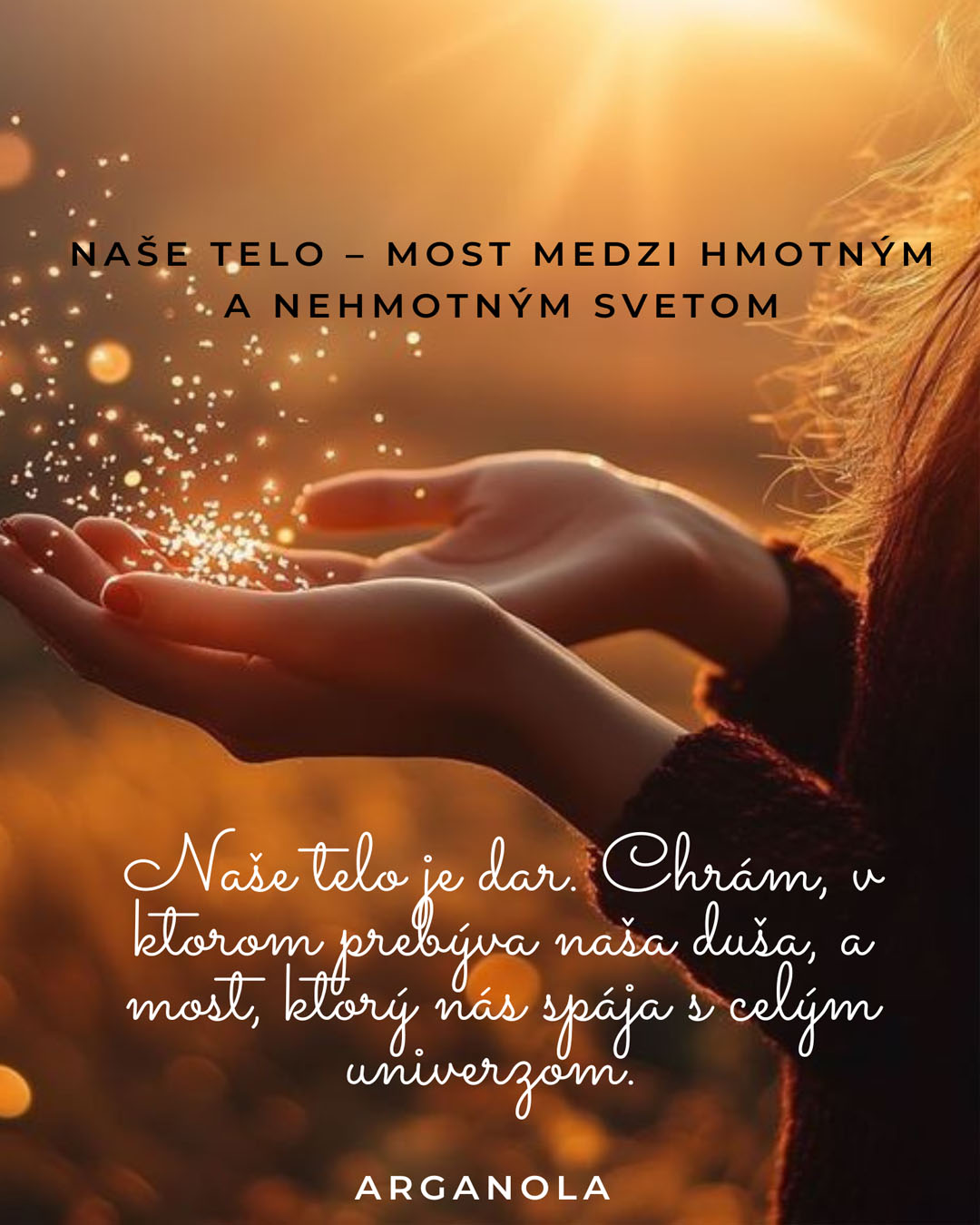 Naše telo – most medzi hmotným a nehmotným svetom