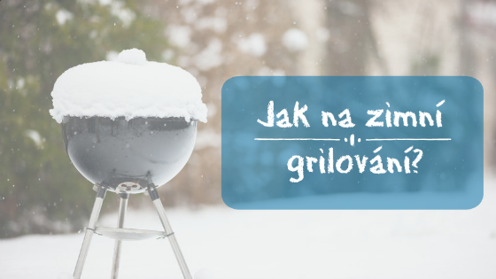 Jak na zimní grilování?