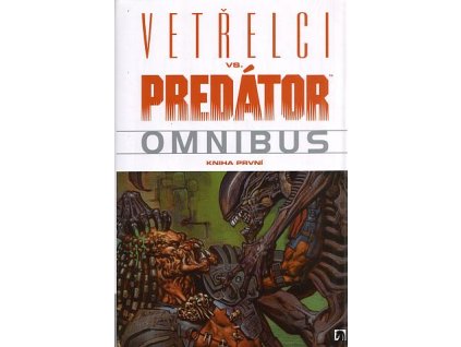 Vetřelci vs. Predator Omnibus - kniha první