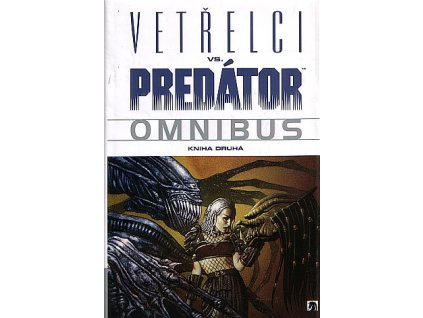 Vetřelci vs. Predátor Omnibus - kniha druhá