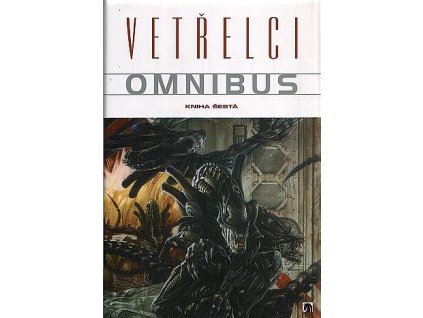 Vetřelci Omnibus - kniha šestá