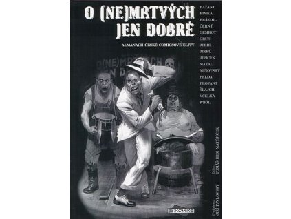 O (ne)mrtvých jen dobré (A)
