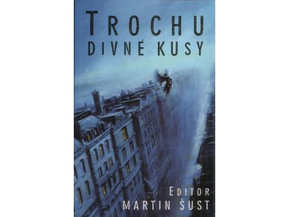 Trochu divné kusy (brož.)