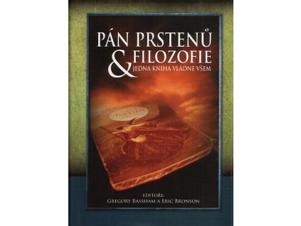 Pán Prstenů & filozofie - Jedna kniha vládne všem