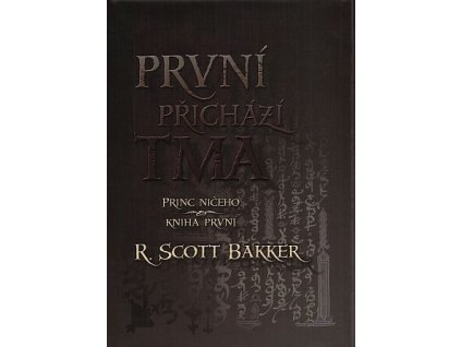 První přichází tma