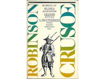 Robinson Crusoe - Mýtus a skutečnost