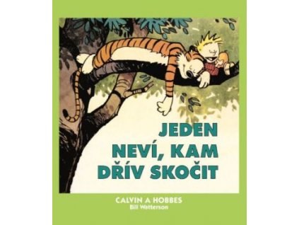 Calvin a Hobbes: Jeden neví, kam dřív skočit