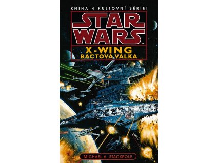 Star Wars: X-Wing - Bactova válka