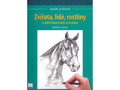 Naučte se kreslit: Zvířata, lidé, rostliny