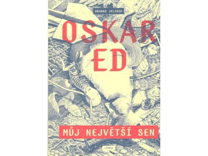 Oskar Ed: Můj největší sen