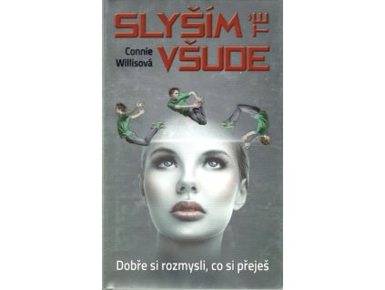 Slyším tě všude