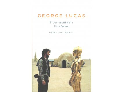 George Lucas: Život stvořitele Star Wars