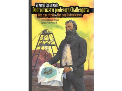 Dobrodružství profesora Challengera 1: Když země vykřikla / Muž, který chtěl rozložit svět