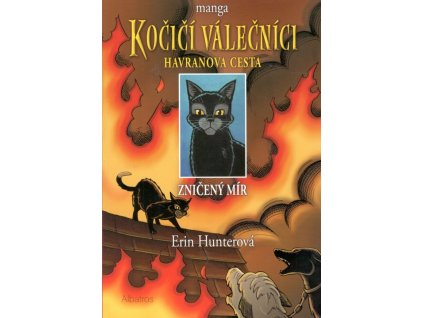 Kočičí válečníci - Havranova cesta 1: Zničený mír