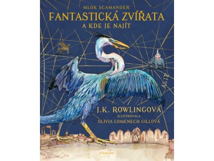 Fantastická zvířata a kde je najít (ilustr.)