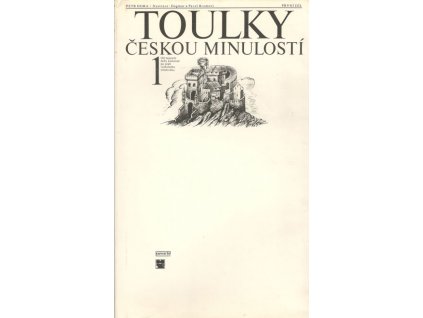 Toulky českou minulostí 1 (1. vyd.) (A)