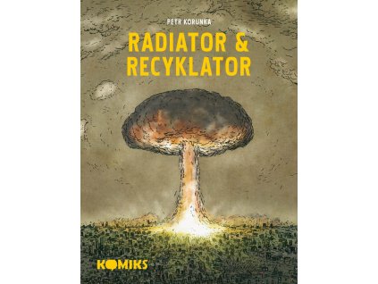 Radiator a Recyklator: Kompletní trilogie
