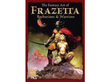 The Fantasy Art of Frazetta: Barbarians and Warriors - 2022 Calendar