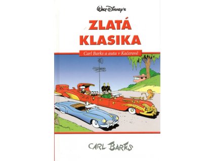 Zlatá klasika 3: Carl Barks a auta v Kačerově (A)