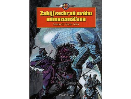 Zabij/zachraň svého mimozemšťana VÝPRODEJ (A)