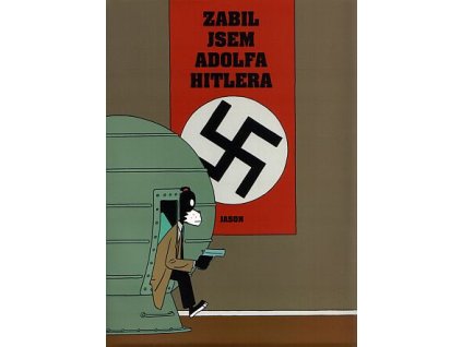 Zabil jsem Adolfa Hitlera (A)