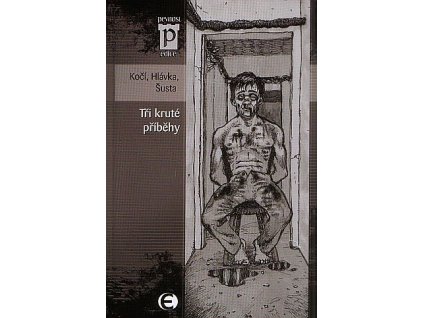 Tři kruté příběhy (A)