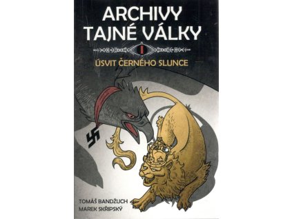 Archivy tajné války I - Úsvit černého slunce (A)