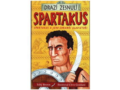 Drazí zesnulí - Spartakus a jeho chrabří gladiátoři (A)
