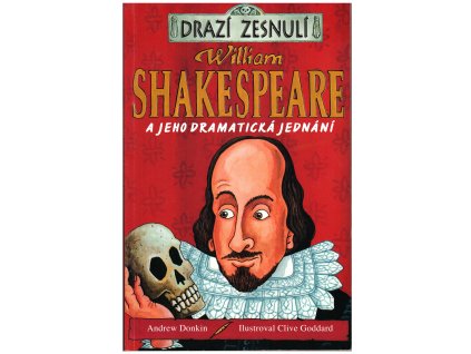 Drazí zesnulí - William Shakespeare a jeho dramatická jednání (A)