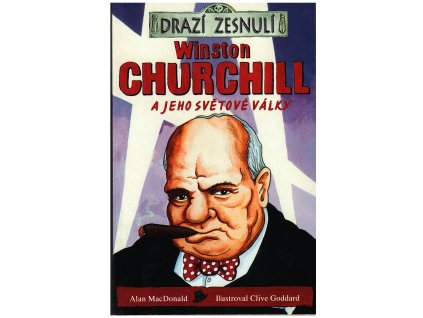 Drazí zesnulí - Winston Churchill a jeho světové války (A)