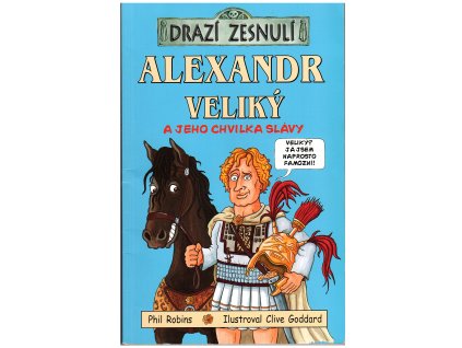Drazí zesnulí - Alexandr Veliký a jeho chvilka slávy (A)