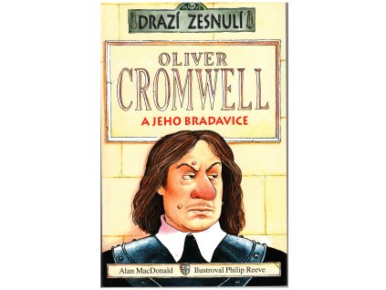 Drazí zesnulí - Oliver Cromwell a jeho bradavice (A)