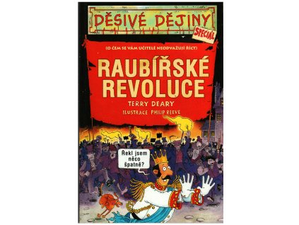 Děsivé dějiny speciál - Raubířské revoluce (A)