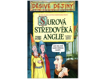Děsivé dějiny - Surová středověká Anglie (A)