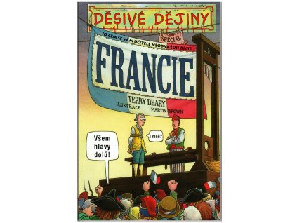 Děsivé dějiny speciál - Francie (A)