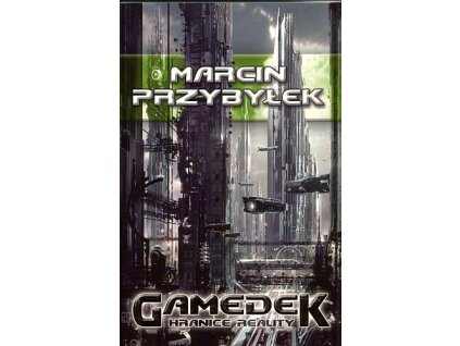 Gamedek 1 - Hranice reality