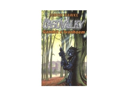 Časoválky 1: Gambit s Ivanhoem (A) VÝPRODEJ