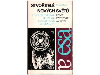 Stvořitelé nových světů /1. vyd./ (A)