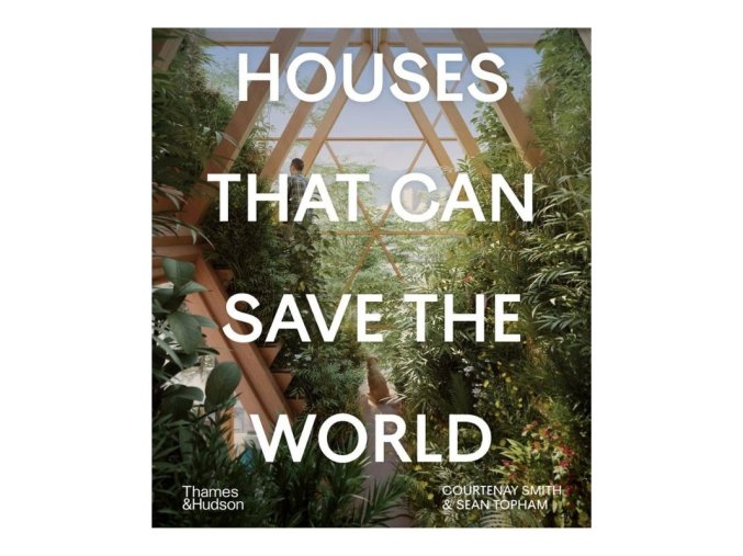 Houses That Can Save the World