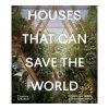 Houses That Can Save the World