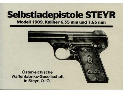 Manuál Automatická kapesní pistole Steyr 1909, kaliber 6,35 mm a 7,65 mm - reprint